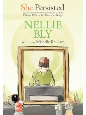 Nellie Bly - She Persisted