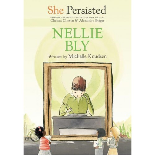Nellie Bly - She Persisted