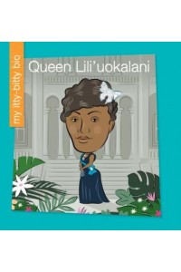 Queen Lili'uokalani - My Itty-Bitty Bio