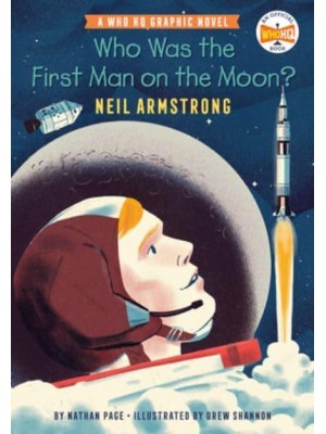 Who Was the First Man on the Moon? Neil Armstrong - Who HQ Graphic Novels