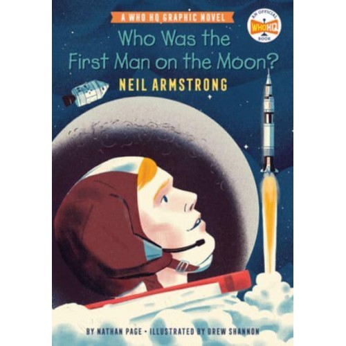 Who Was the First Man on the Moon? Neil Armstrong - Who HQ Graphic Novels