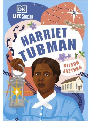 Harriet Tubman - DK Life Stories