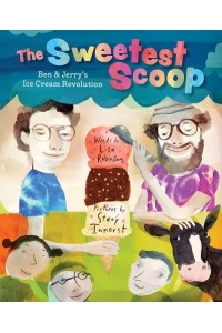 The Sweetest Scoop Ben & Jerry's Ice Cream Revolution