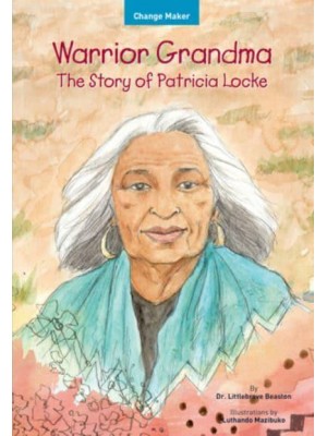 Warrior Grandma The Story of Patricia Locke - Change Maker