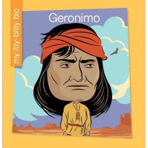 Geronimo - My Early Library: My Itty-Bitty Bio