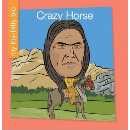 Crazy Horse - My Early Library: My Itty-Bitty Bio