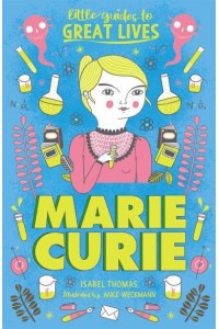 Marie Curie - Little Guides to Great Lives