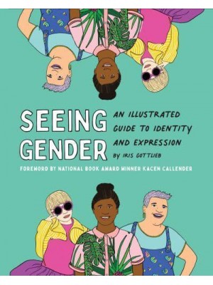 Seeing Gender An Illustrated Guide to Identity and Expression