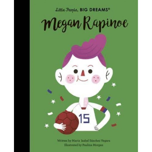 Megan Rapinoe - Little People, Big Dreams