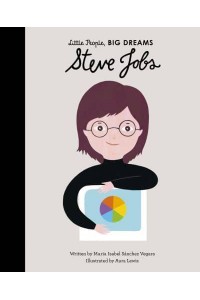 Steve Jobs - Little People, Big Dreams