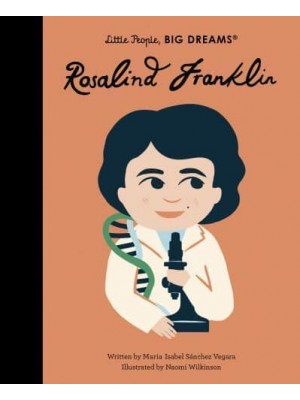 Rosalind Franklin - Little People, Big Dreams