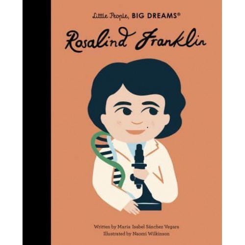 Rosalind Franklin - Little People, Big Dreams