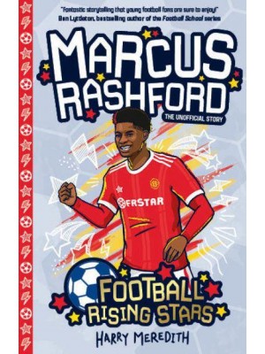 Marcus Rashford The Unofficial Story - Football Rising Stars