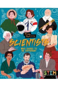 Scientists Who Dared to Be Different - Trailblazers