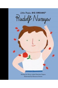 Rudolf Nureyev - Little People, Big Dreams