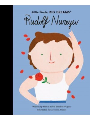 Rudolf Nureyev - Little People, Big Dreams