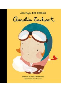 Amelia Earhart - Little People, Big Dreams