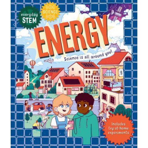Energy Science Is All Around You! - Everyday STEM. Science