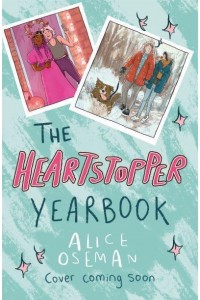 The Heartstopper Yearbook - Heartstopper