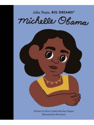Michelle Obama - Little People, Big Dreams