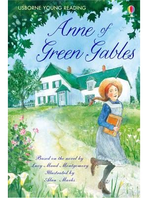 Anne of Green Gables - Usborne Young Reading. Series Three