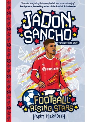 Jadon Sancho The Unofficial Story - Football Rising Stars