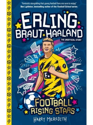 Erling Braut Haaland The Unofficial Story - Football Rising Stars