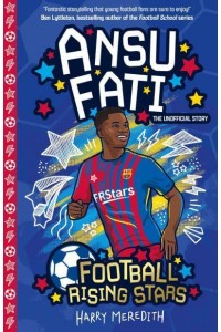 Ansu Fati The Unofficial Story - Football Rising Stars