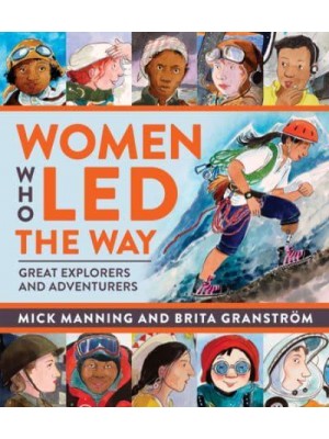 Women Who Led the Way Great Explorers and Adventurers