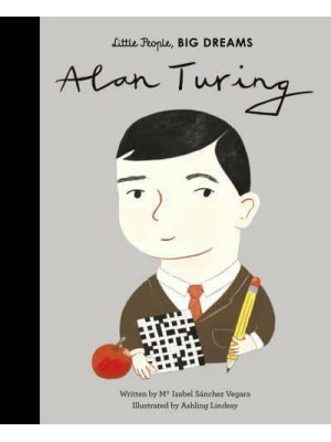 Alan Turing - Little People, Big Dreams