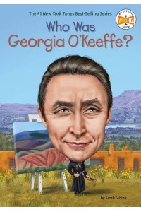 Who Was Georgia O'Keeffe? - Who Was?