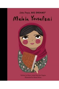 Malala Yousafzai - Little People, Big Dreams