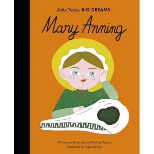 Mary Anning - Little People, Big Dreams