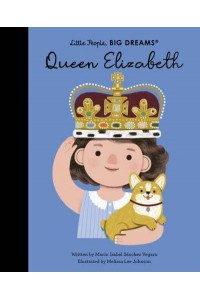 Queen Elizabeth - Little People, Big Dreams