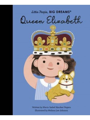 Queen Elizabeth - Little People, Big Dreams