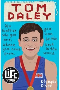 Tom Daley - A Life Story