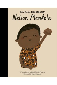 Nelson Mandela - Little People, Big Dreams