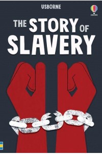 The Story of Slavery - Usborne Young Reading. Level 3