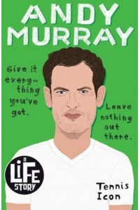 Andy Murray - A Life Story