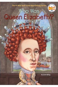 Who Was Queen Elizabeth? - Who Was?