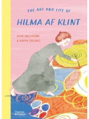 The Art and Life of Hilma Af Klint