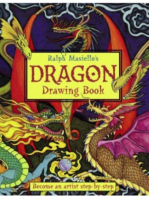 Ralph Masiello's Dragon Drawing Book - Ralph Masiello's Drawing Books
