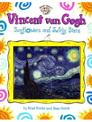 Vincent Van Gogh Sunflowers and Swirly Stars - Smart About Art