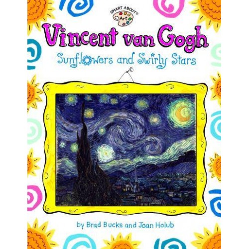 Vincent Van Gogh Sunflowers and Swirly Stars - Smart About Art
