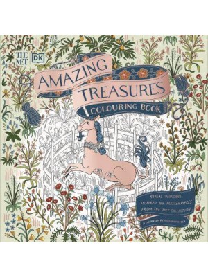 The Met Amazing Treasures Colouring Book Reveal Wonders Inspired by Masterpieces from The Met Collection