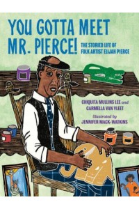 You Gotta Meet Mr. Pierce! The Storied Life of Folk Artist Elijah Pierce