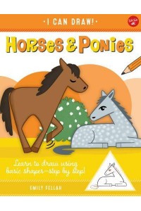 Horses & Ponies Learn to Draw Using Basic Shapes--Step by Step! - I Can Draw