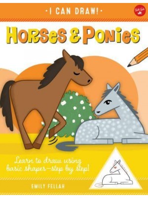 Horses & Ponies Learn to Draw Using Basic Shapes--Step by Step! - I Can Draw