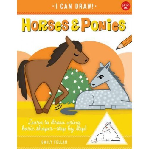 Horses & Ponies Learn to Draw Using Basic Shapes--Step by Step! - I Can Draw