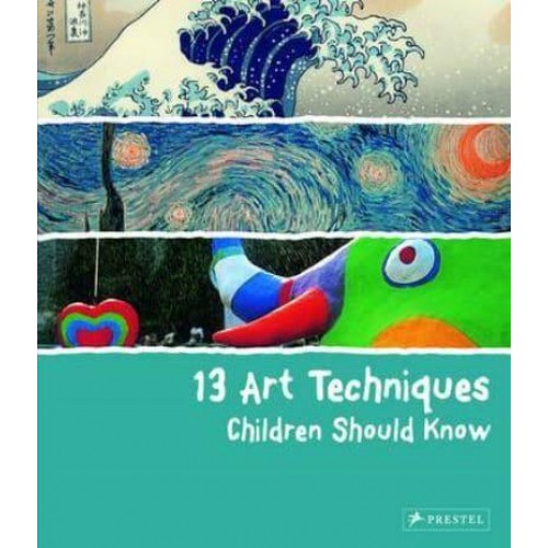 13 Art Techniques Children Should Know - 13 Series